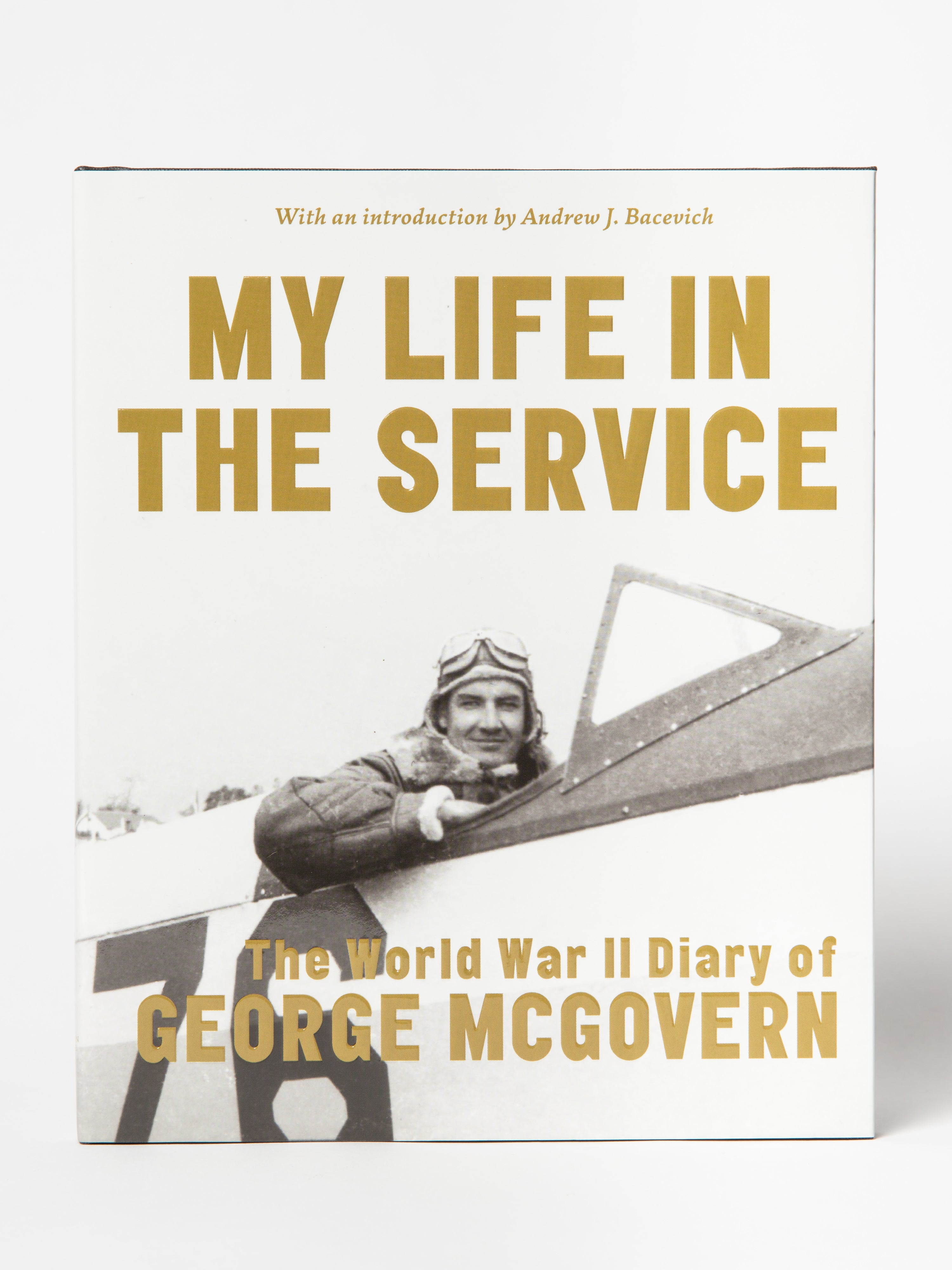 My Life In the Service: The World War II Diary of George McGovern